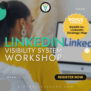 Attractive entrepreneur smiling, working on a laptop, with bold text overlay "LINKEDIN VISIBILITY SYSTEM WORKSHOP." This image promotes a course focused on LinkedIn Strategy and Personal Branding for Client Attraction. The workshop helps entrepreneurs build their Online Presence and Business Authority. Logo for Virtual Tasks Group (VTG) is at the top.