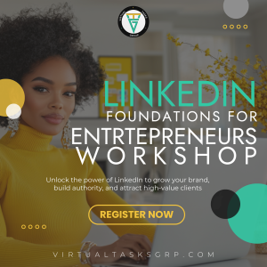 Attractive entrepreneur smiling, working on a laptop, with bold text overlay "LINKEDIN FOUNDATIONS FOR ENTREPRENEURS WORKSHOP." This image promotes a course focused on LinkedIn Strategy and Personal Branding for Client Attraction. The workshop helps entrepreneurs build their Online Presence and Business Authority. Logo for Virtual Tasks Group (VTG) is at the top.