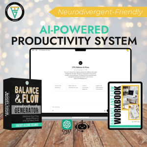 VTG Balance & Flow Productivity System – AI-powered GPT tool with printable workbook for neurodivergent entrepreneurs. Includes planner, habit tracker, and mindset support. ChatGPT required. Boost focus, organization, and sustainable productivity.